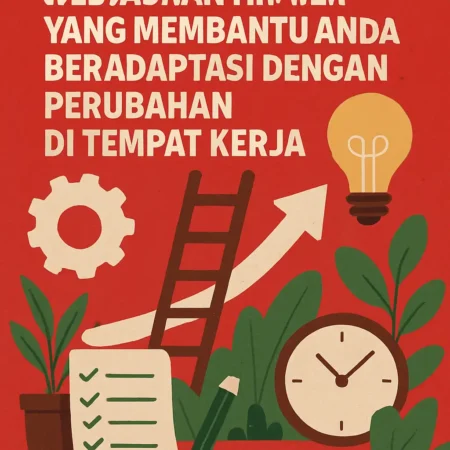 Kebiasaan Karier yang Membantu Anda Beradaptasi dengan Perubahan di Tempat Kerja
