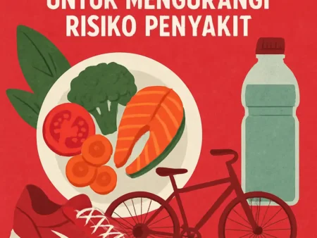 Menerapkan Pola Hidup Sehat untuk Mengurangi Risiko Penyakit